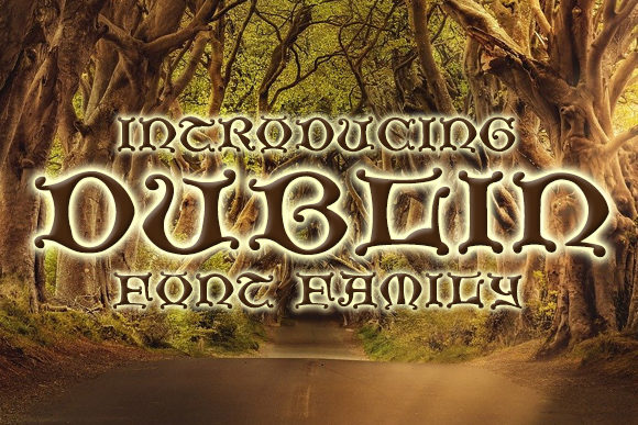 Dublin: A Gothic Display Font That Commands Attention